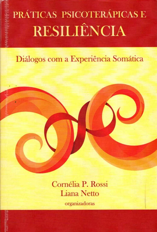 Cover of the book Psychotherapy Practices and Resilience: Dialogues with Somatic Experience