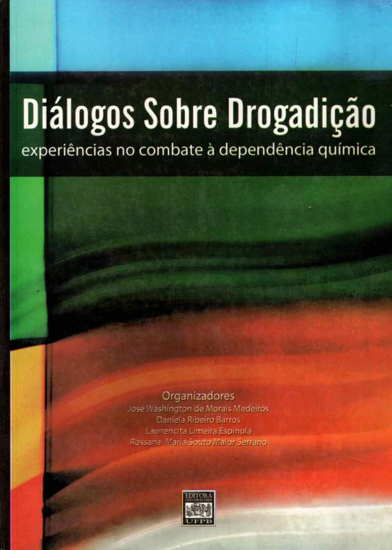 Cover of the book Dialogues About Drug Addiction: experiences in combating chemical dependency